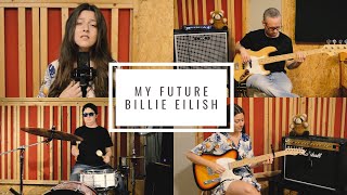 My Future - Billie Eilish (Band cover by MICHAL, Ohad Shahar and Yonathan Leibovich)