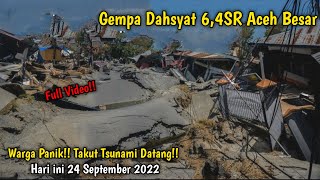 FULL VIDEO!! Gempa Dahsyat 6,4SR Aceh Hari Ini 24 September 2022, Warga Berhamburan!! Gempa Meulaboh