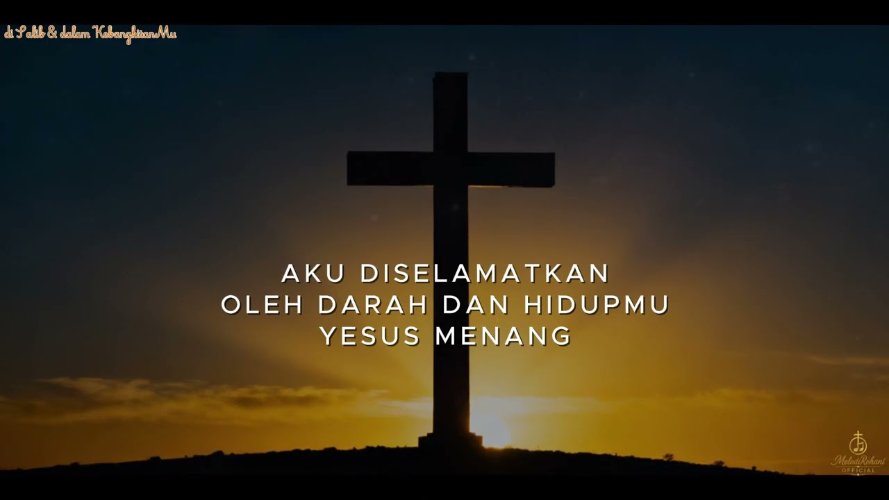 Di Salib dan Dalam Kebangkitan-Mu | Lagu Rohani Paskah  - Lagu Rohani Kristen Terbaru