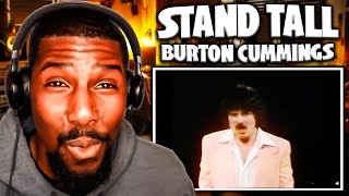 ENCOURAGING! | Stand Tall - Burton Cummings (Reaction)