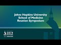 Johns Hopkins University School of Medicine Reunion Symposium