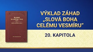 Slovo Všemohúceho Boha | Výklad záhad „Slová Boha celému vesmíru“: 20. kapitola