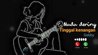 Nada Dering keren notifikasi whatsapp-tinggal kenangan ( gebby ) #ringtone