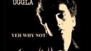 Video thumbnail of "Magnus Uggla - Yeh, Why Not"