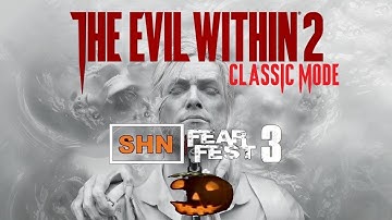 🎃 SHN FearFest 3 🎃 | The Evil Within 2 | Classic Mode | Part 1 | Horror Gaming Stream No Commentary
