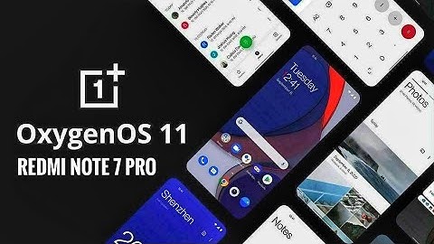 Oxygen OS 11.0.6.1 Redmi Note 7 Pro Oneplus 7 Port Android 11