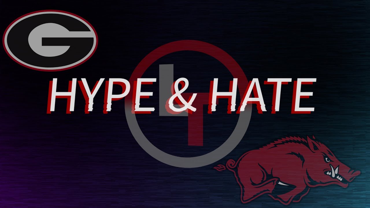 GEORGIA VS ARKANSAS HYPE & HATE 2021