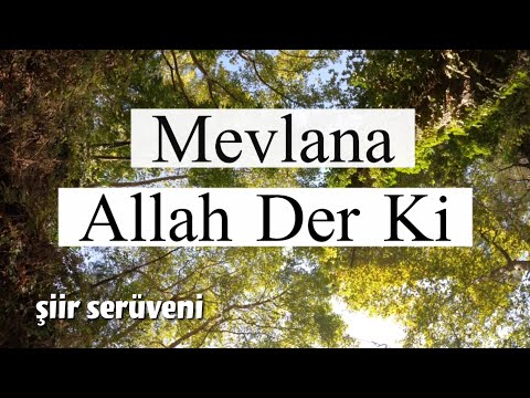Mevlana  ,, Allah Der Ki \