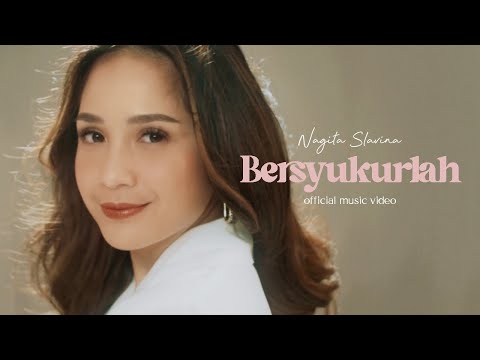 NAGITA SLAVINA - BERSYUKURLAH (Official Music Video)