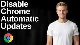 How To Disable Chrome Automatic Updates On Windows (Easy Guide)