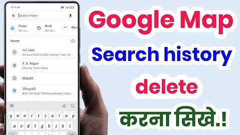 google map search history delete kaise kare!! how to delete google map search history!!