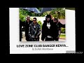 Love zone club banger mix vol 5 kenya  and bongo  official audio dj crystal international