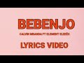 Calvin Mbanda Ft Element Eleéeh Bebenjo Video Lyrics Calvin Mbanda Ft Element Eleéeh Bebenjo Video Lyrics