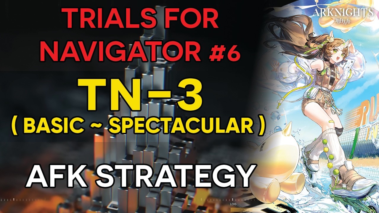TN-3 AFK Easy Clear | Trials for Navigator 6 | Arknights - 明日