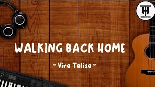 WALKING BACK HOME - VIRA TALISA(COVER LIRIK)