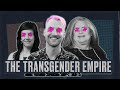 How the trans movement conquered american life  the transgender empire