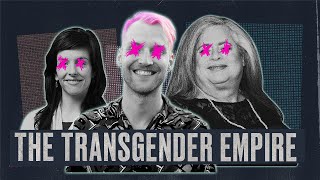 How the Trans Movement Conquered American Life | The Transgender Empire