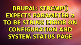Famous Drupal: strcmp() expects parameter 2 to be string error on configuration and system status page Net Worth