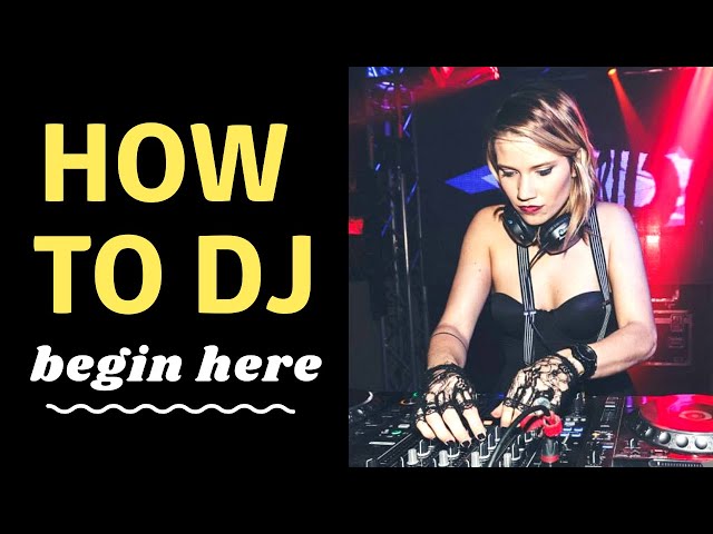 How to DJ - begins here! class=