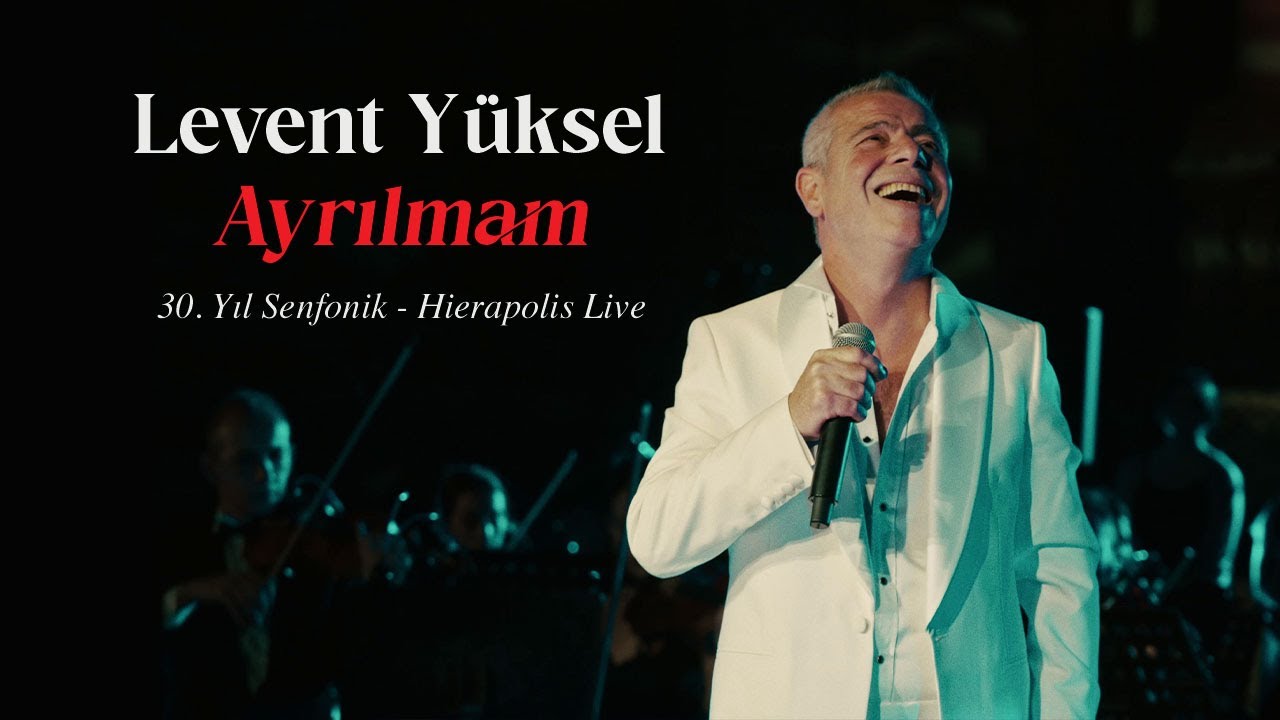 Levent Yüksel - Ayrılmam (30. Yıl Senfonik) - Hierapolis Live [Official Video]