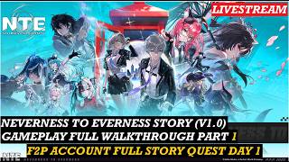 [🔴LIVE] NEVERNESS TO EVERNESS (NTE) - V1.0 Gameplay Full Walkthrough Story Part 1 (F2P)