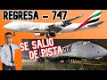 JUMBO 747 VUELVE a la VIDA con EMIRATES💥EMBRAER 195 se SALE de PISTA😱