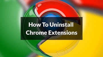 How to Uninstall Chrome Extensions