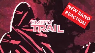 New Band - Empty Trail -Two songs First Reaction