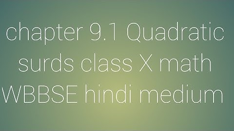 chapter 9.1 Quadratic surds class X math WBBSE