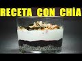 Semillas de chía: exquisita receta (cómo se toman las semillas de chia) (2018)