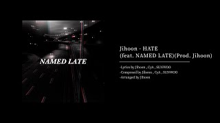 [韓繁中字]HATE (feat. NAMED LATE)(Prod. Jihoon)