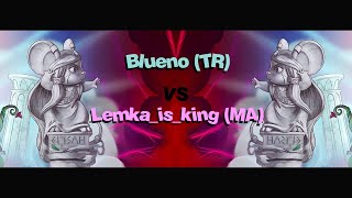 Blueno#2456 (TR) vs Lemka_is_king#8399 (MA)