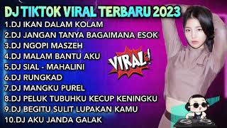 DJ TIKTOK VIRAL TERBARU 2023🔊DJ IKAN DALAM KOLAM🎵REMIX FULL ALBUM🎵