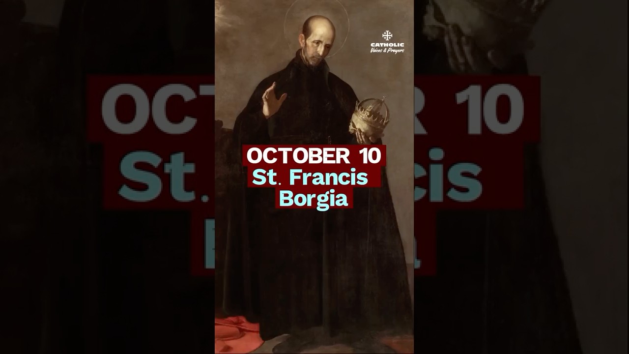 The Nobleman Who Chose Heaven Over Power | St. Francis Borgia (Oct 10)