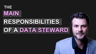 Main Responsibilities Of A Data Steward