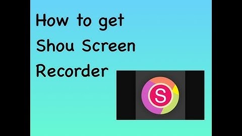 How to get Shou Screen recorder for iOS Devices
