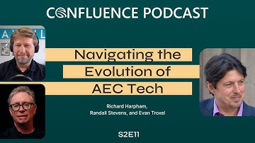 Confluence S2E11 - Navigating The Evolution of AEC Tech