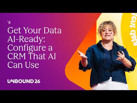 Get Your Data AI-Ready: Configure a CRM That AI Can Use | UNBOUND 2026