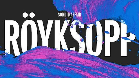 Röyksopp   Sordid Affair feat  Man Without Country