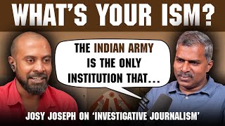 Josy Joseph on future of journalism, Indian democracy | What's your ism?