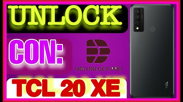 UNLOCK TCL 20XE  (TCL 5087Z) CON SIM UNLOCKER PRO
