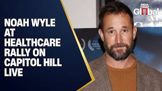 LIVE: Actor Noah Wyle Joins Healthcare Rally on Capitol Hill | Washington DC Protest & Updates