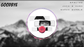 Goodbye Audio Visualizer W Lyrics Sp3Ctro Jach Sarah Warble Lyric Video