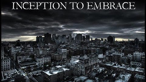 Inception to Embrace - Inception (intro)