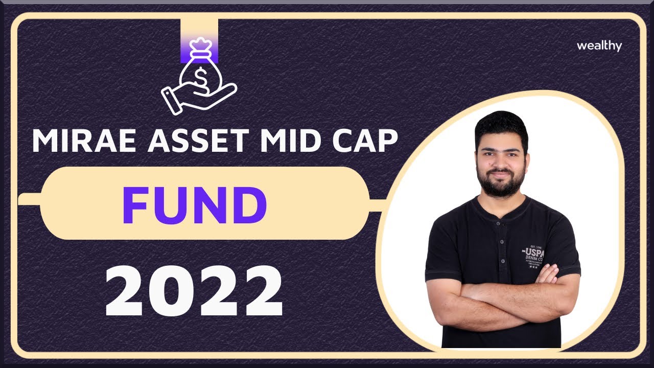 mirae-asset-mid-cap-fund-2022-best-midcap-fund-ca-shitij-gupta