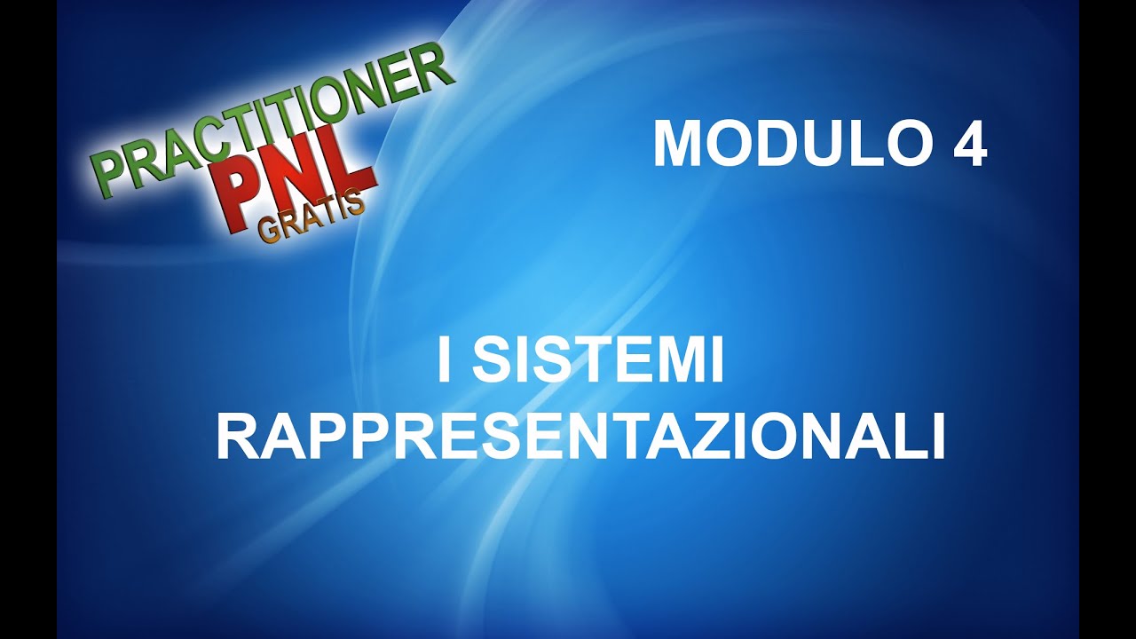 I Sistemi Rappresentazionali In Pnl Modulo 4 Practitioner Pnl Gratis Daniele Penna Youtube