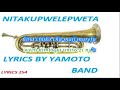 NITAKUPWELEPWETA LYRICS BY YAMOTO BAND