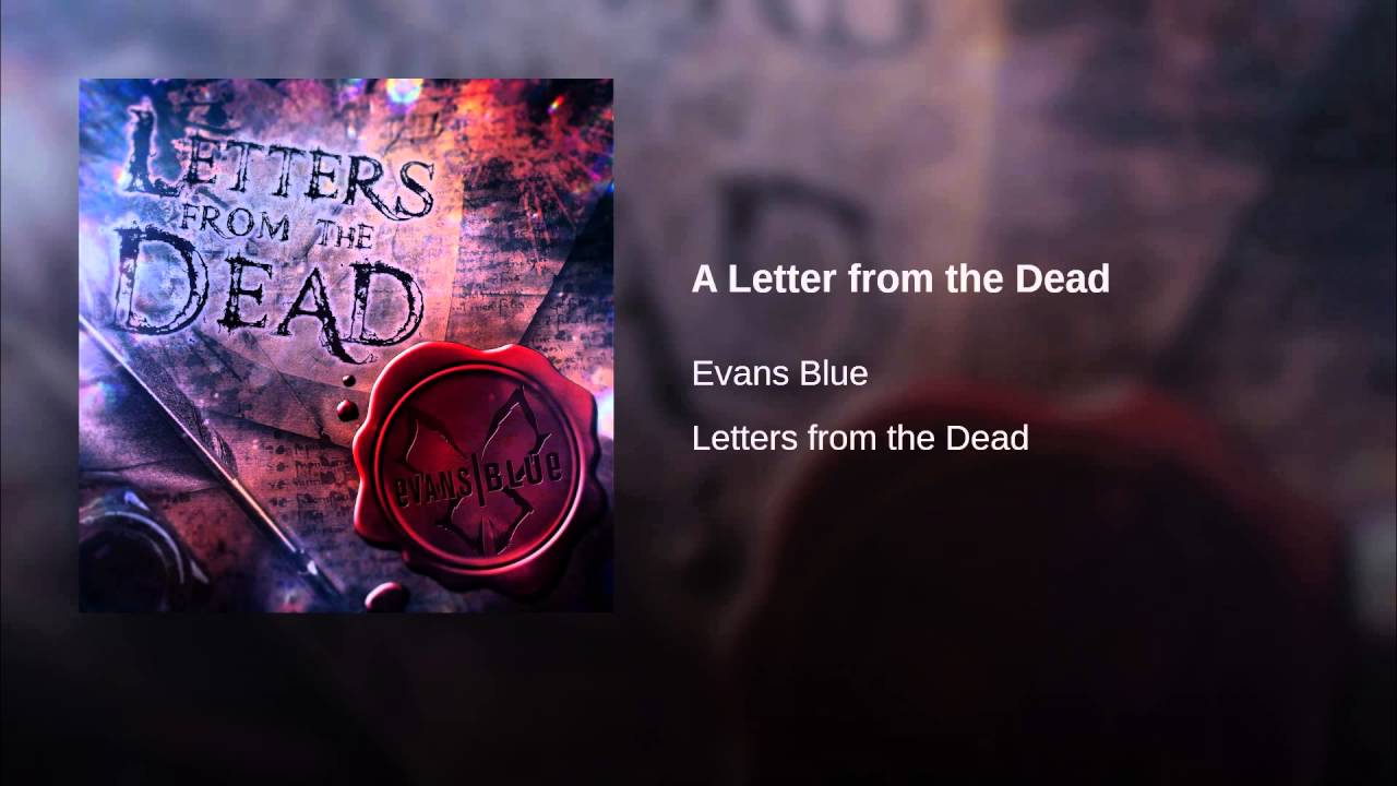 a letter from the dead youtube evans blue letters from the dead cover