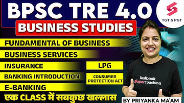 BPSC TRE 4 Business Studies Marathon | Complete Business Studies For BPSC Teacher 2025 By Priyanka