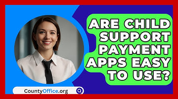Are Child Support Payment Apps Easy To Use? - CountyOffice.org